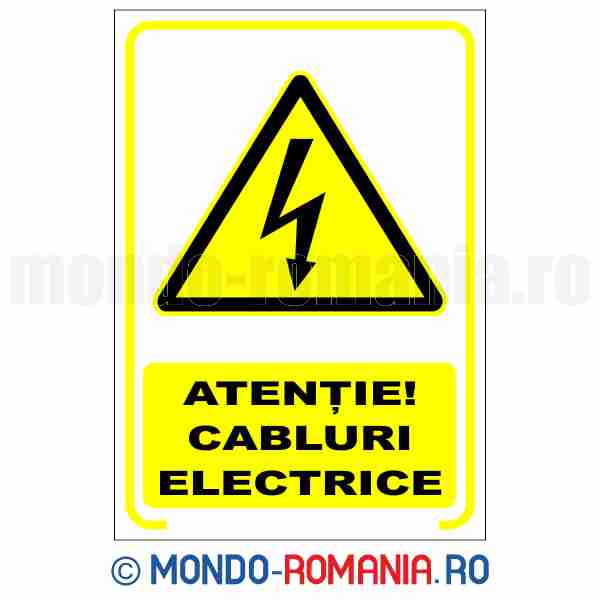 ATENTIE! CABLURI ELECTRICE - indicator de securitate de avertizare pentru protectia muncii